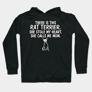 Rat Terrier She Stole My Heart She Calls Me Mom Hoodie